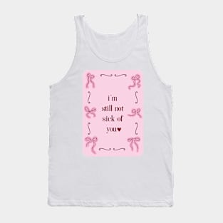 I'm still not sick of you - print with coquette red and pink bows Tank Top